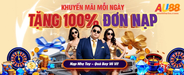 AU88 Khuyến Mãi Tặng 100 Tân Thủ