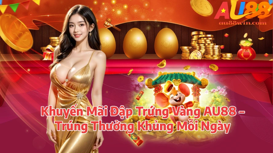 daptrungvangmoingay Chơi Game Hot 2026 Top Game Đổi Thưởng Giải Trí | Gamebaitopvip Khuyến Mãi Đập Trứng Vàng AU88 Trúng Thưởng Khủng Mỗi Ngày