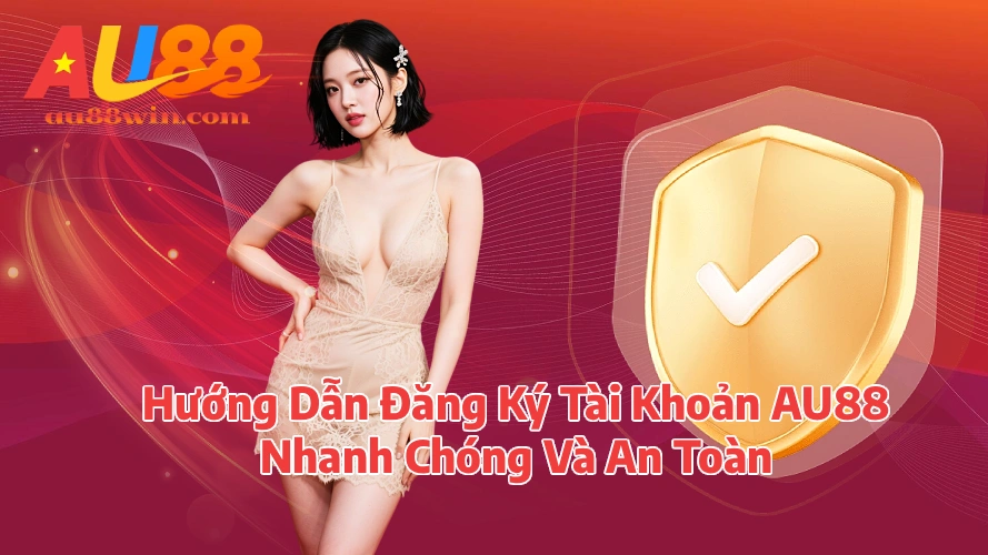 huongdandangky Chơi Game Hot 2026 Top Game Đổi Thưởng Giải Trí | Gamebaitopvip Hướng Dẫn Đăng Ký Tài Khoản AU88 Nhanh Chóng Và An Toàn
